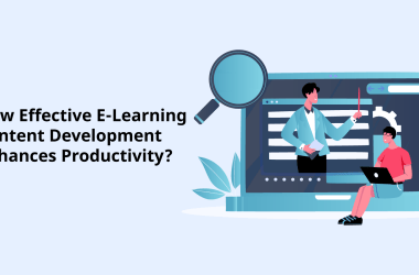 How Effective E-Learning Content Development Enhances Productivity