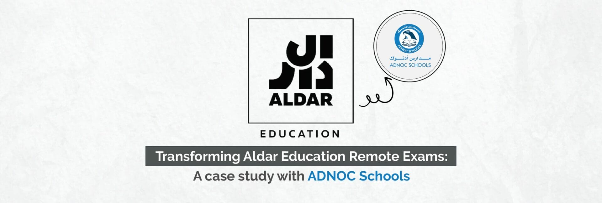 Transforming Aldar Education Remote Exams: A case study with ADNOC Schools